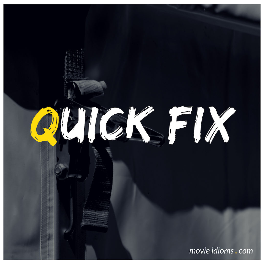 What Does Quick Fix Mean Slang