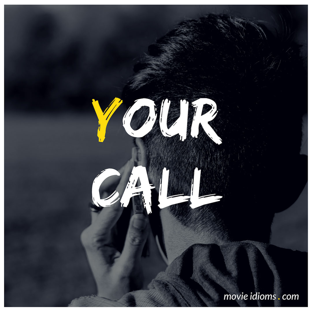 your-call-idiom-meaning-examples-movie-idioms