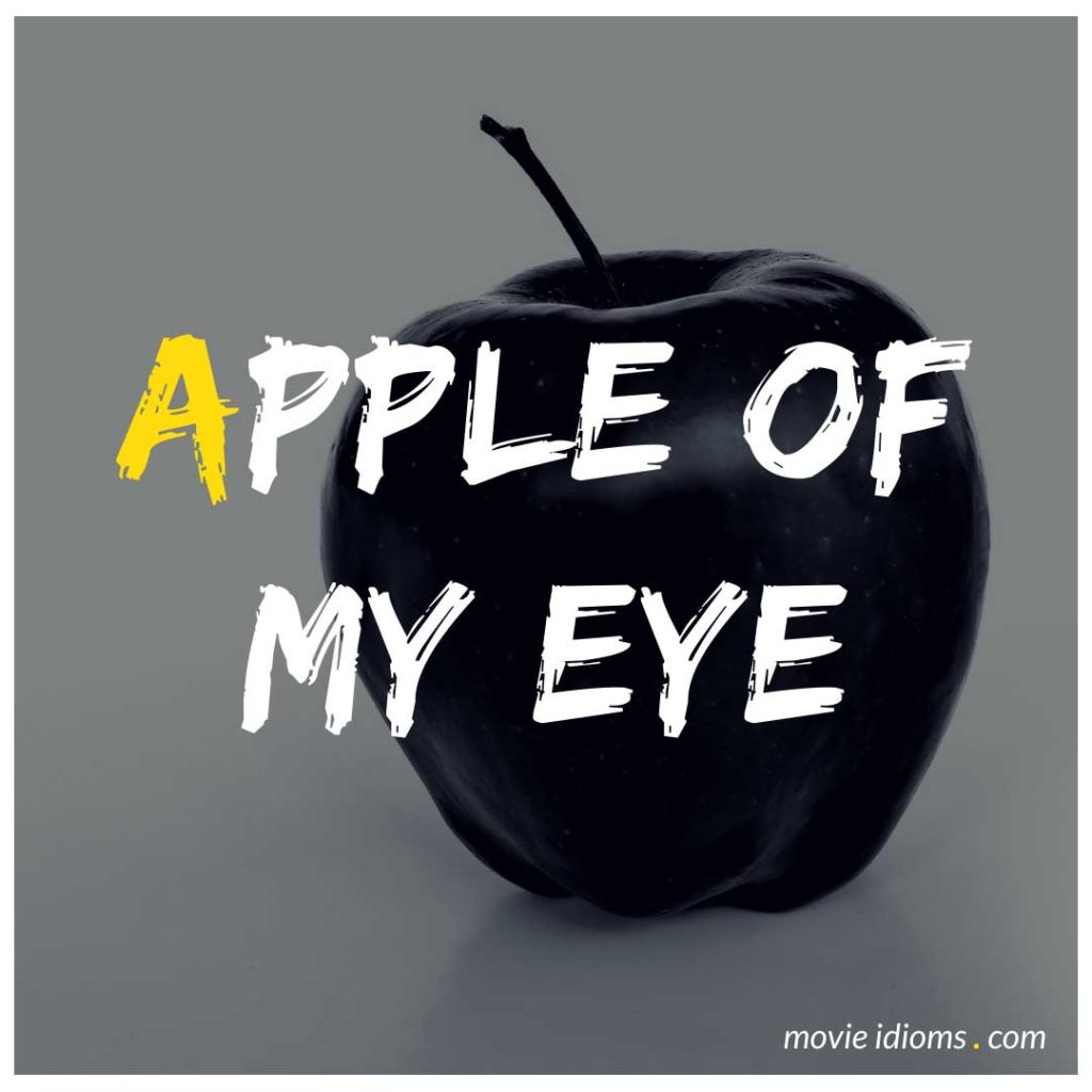Apple of My Eye Idiom