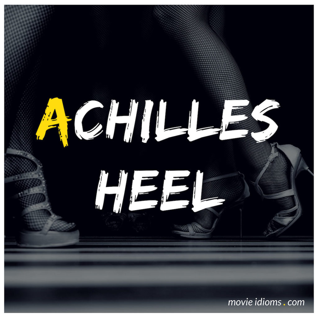 Achilles Heel Idiom