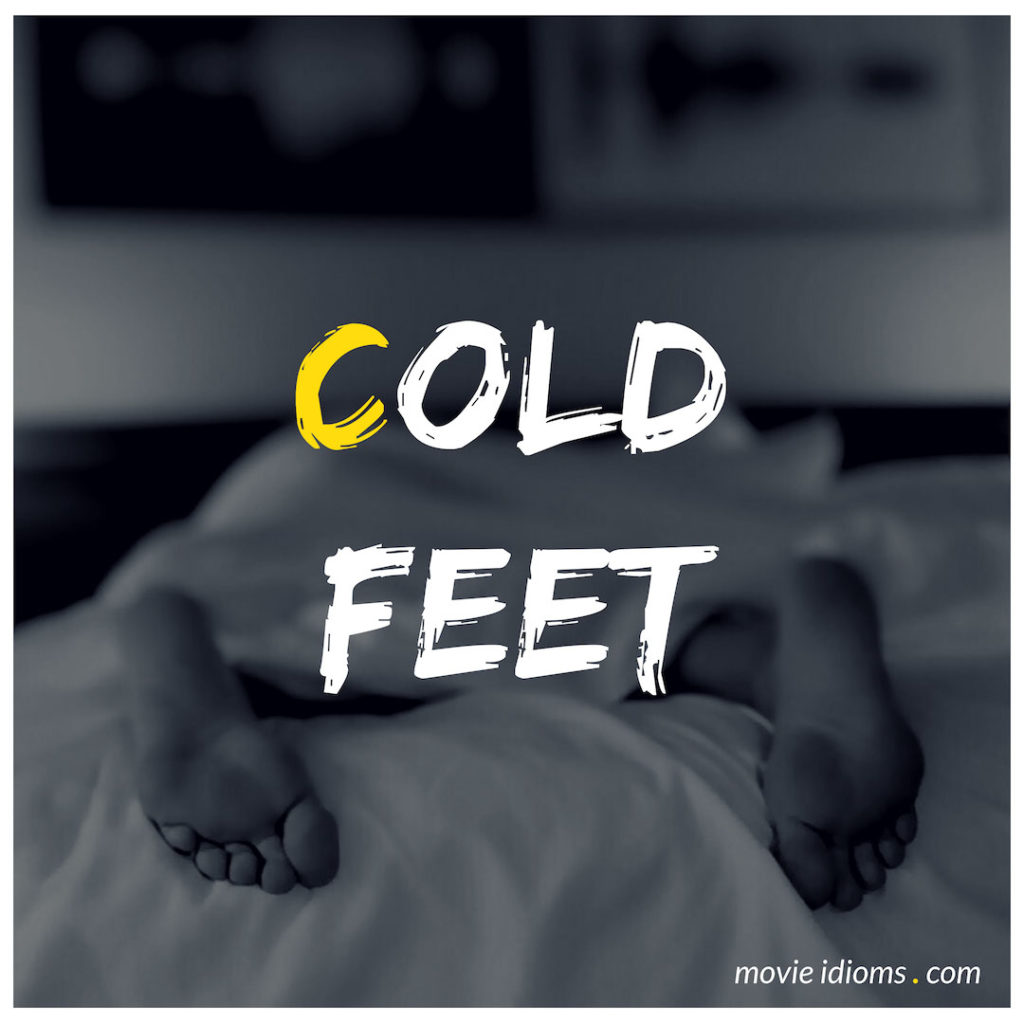 Cold Feet Idiom