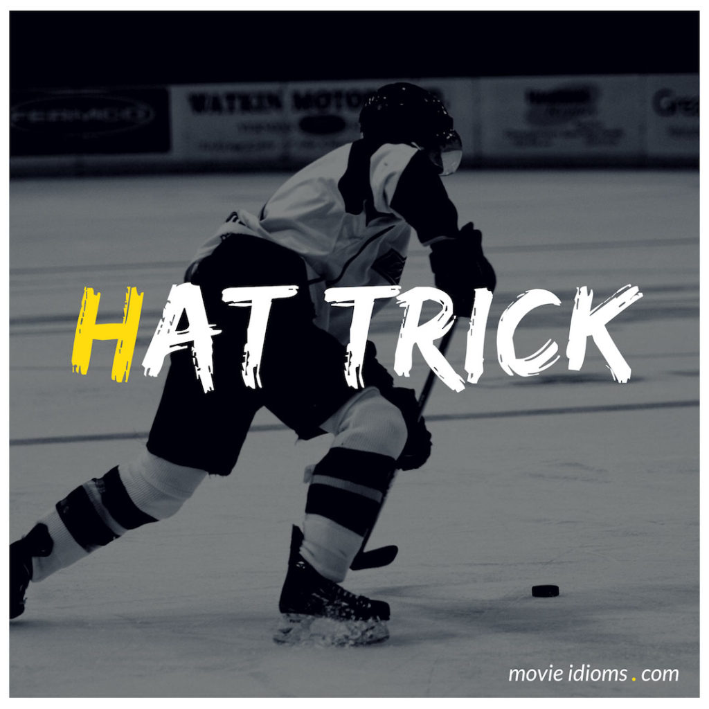 Hat Trick Idiom