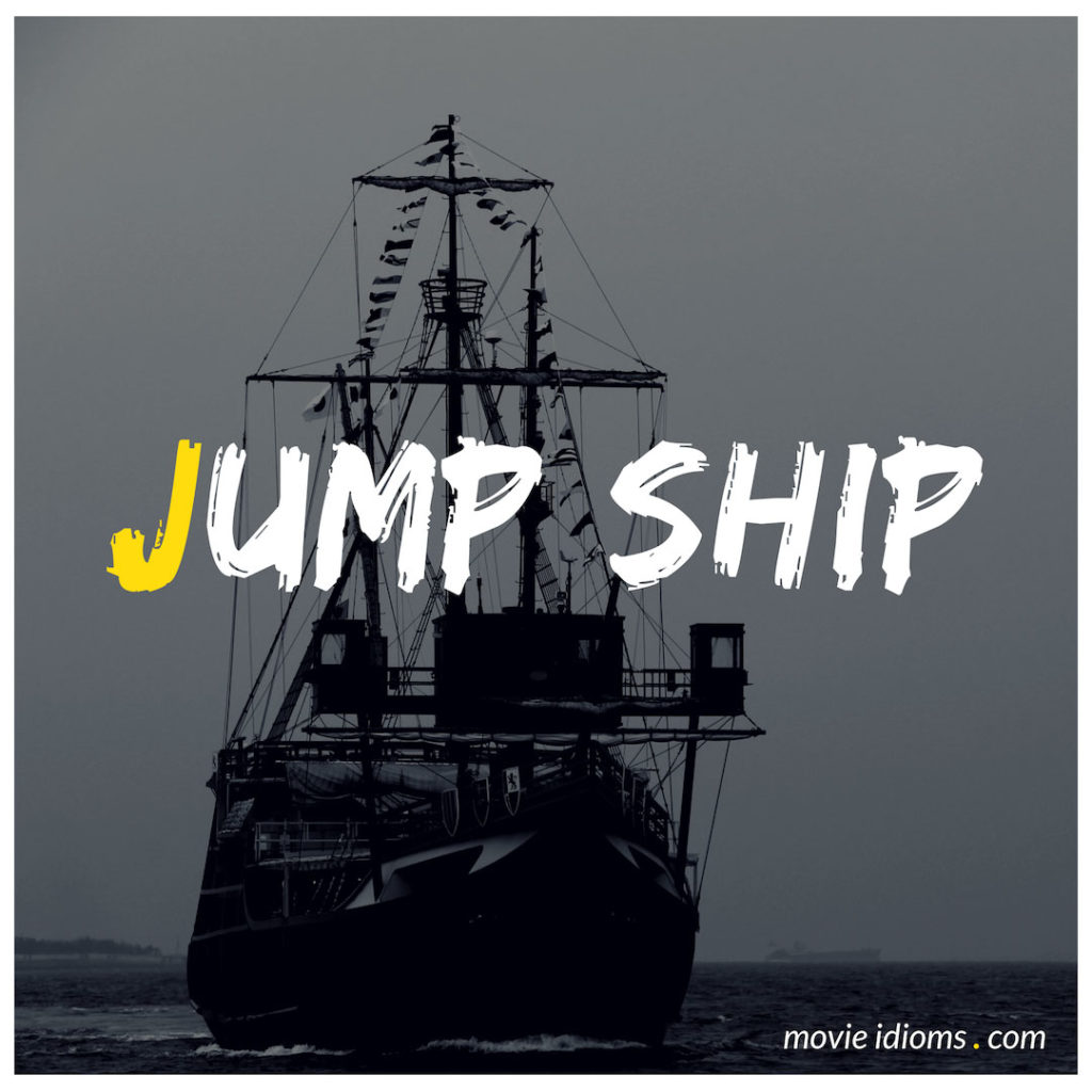 Jump Ship Idiom