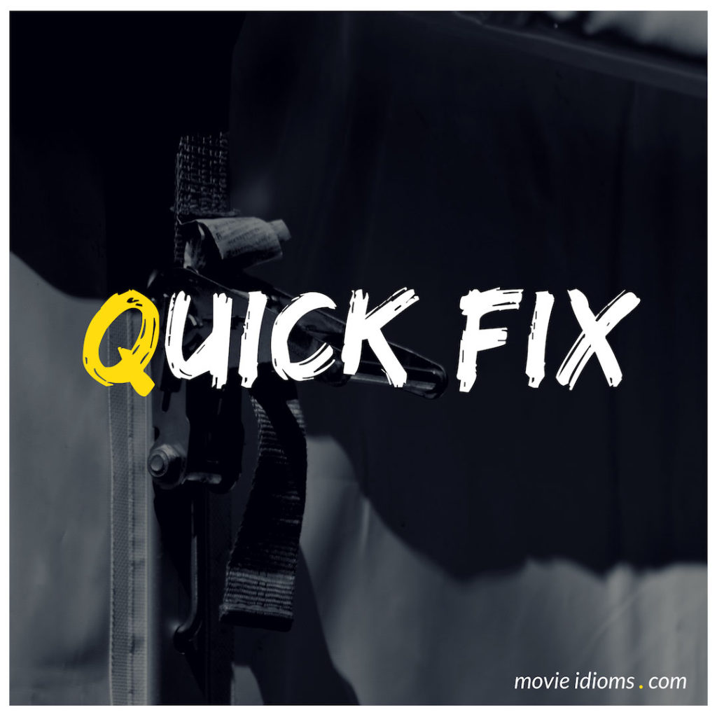 Quick Fix Idiom