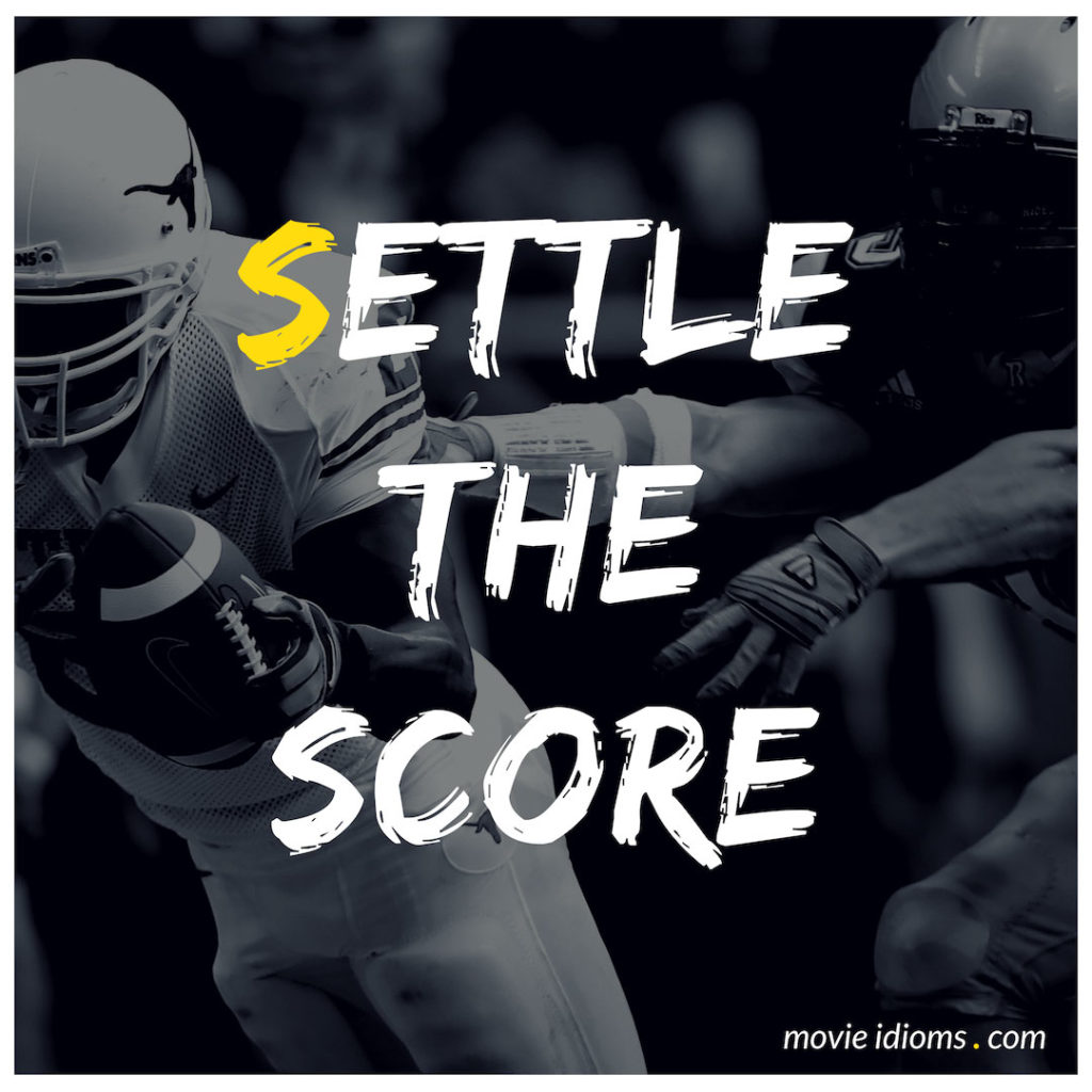 Settle The Score Idiom