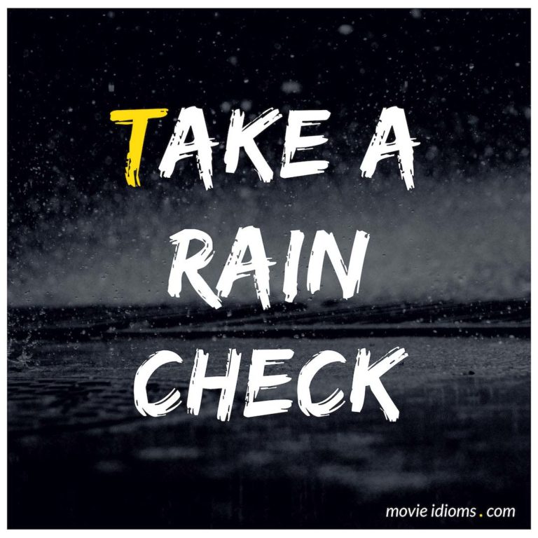 take-a-rain-check-idiom-meaning-examples-movie-idioms