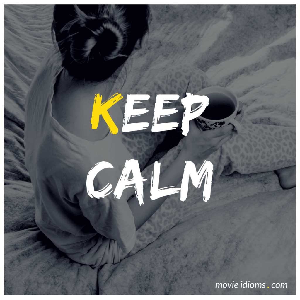 Keep Calm Idiom