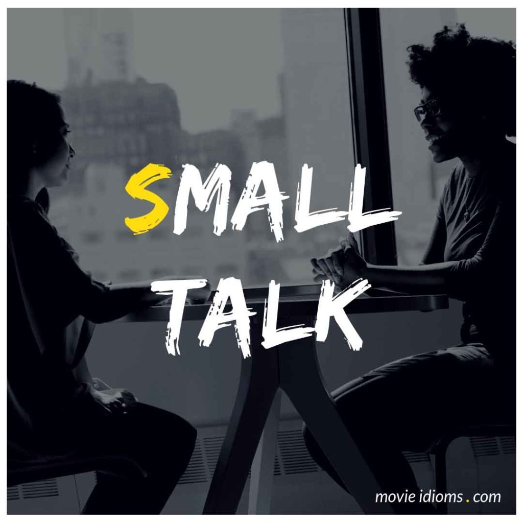 Small Talk Idiom