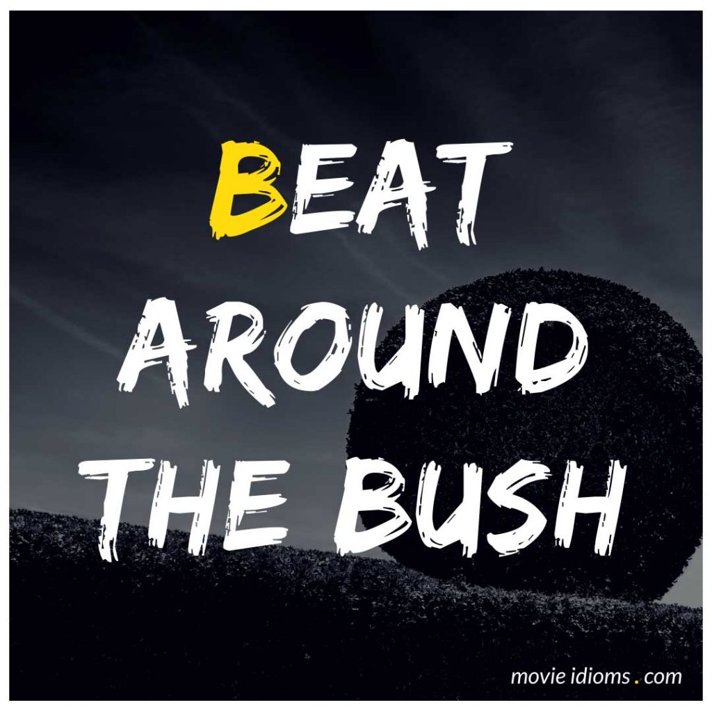 Beating the bushes