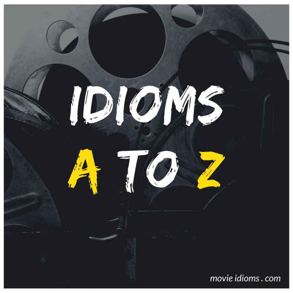 Idioms A to Z