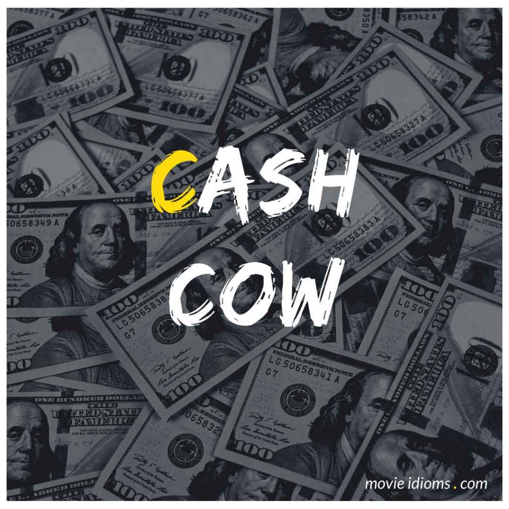 Cash Cow Idiom