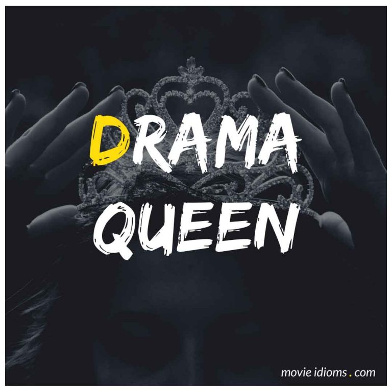 drama-queen-idiom-meaning-examples-movie-idioms