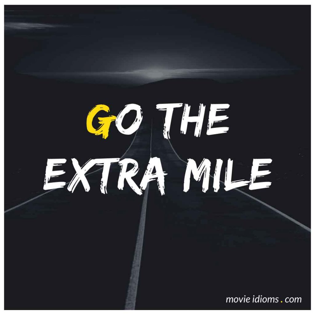 Go the Extra Mile Idiom