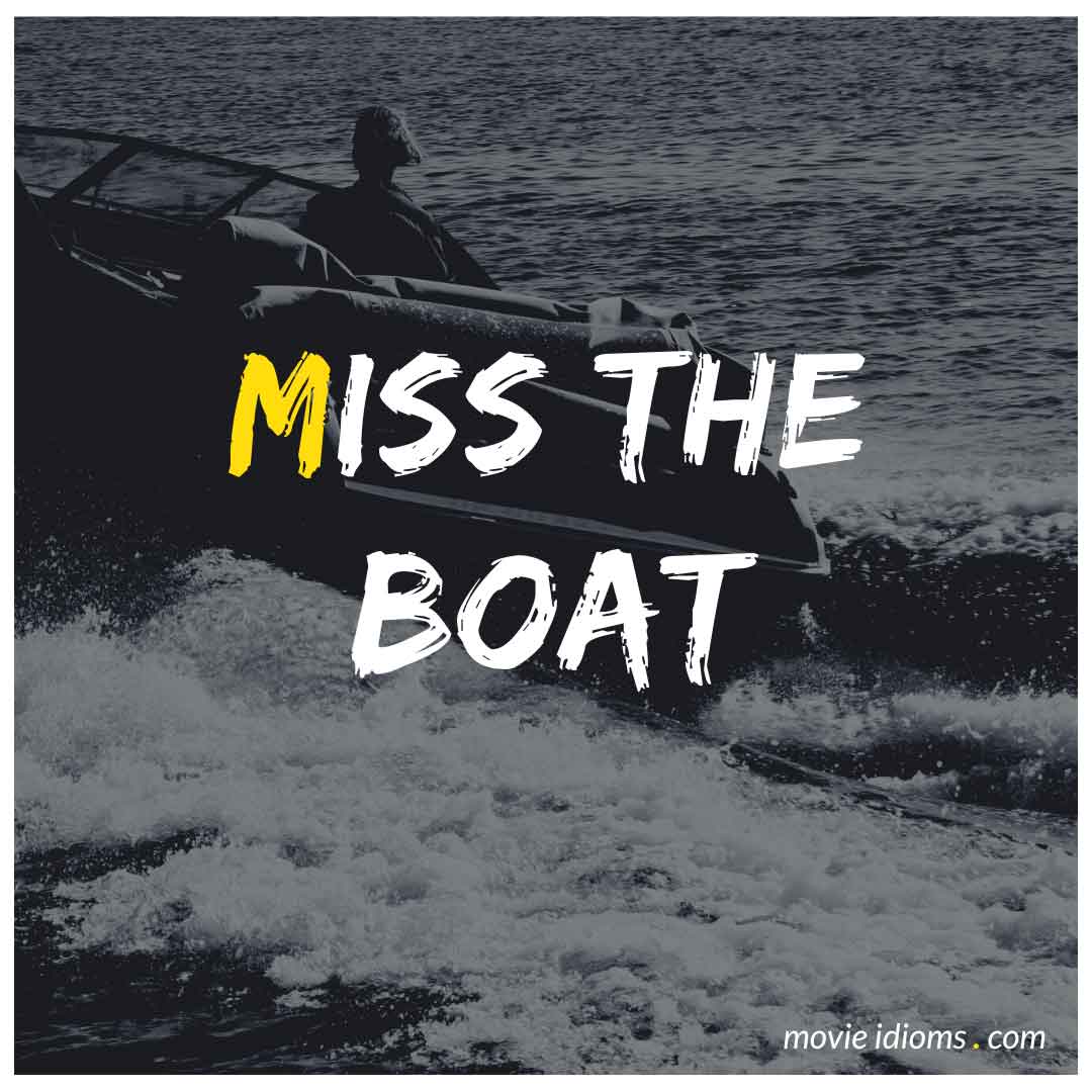 Miss the boat Meaning in Hindi with Picture, Video & Memory Trick